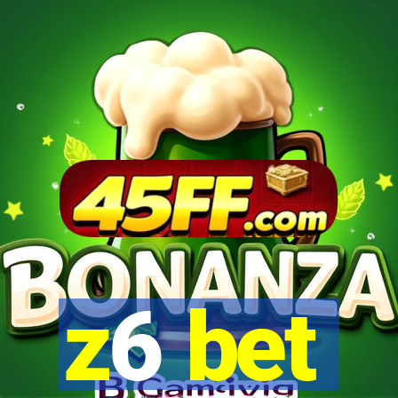 z6 bet